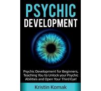 Kristin Komak Psychic Development (Tascabile)