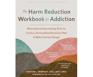 Kristin L Dempsey The Harm Reduction Workbook for Addiction (Tascabile)