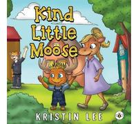 Kristin Lee Kind Little Moose (Tascabile)