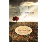 Kristin LeMay I Told My Soul to Sing (Tascabile)