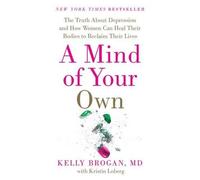 Kristin Loberg Kelly Brogan M D A Mind of Your Own (Copertina rigida)