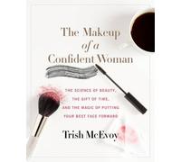 Kristin Loberg Trish McEvoy The Makeup of a Confident Woman (Copertina rigida)