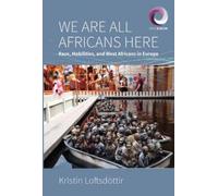 Kristín Loftsdóttir We are All Africans Here (Tascabile) Worlds in Motion