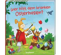 Kristin Lückel Wer hilft dem kranken Osterhasen?: Funkel-Bilderbuch (Tascabile)