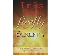 Kristin M Barto THE BIG DAMN FIREFLY & SERENITY TRIVIA BOOK ( (Copertina rigida)