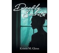 Kristin M Glenn Deadly Secrets (Tascabile)