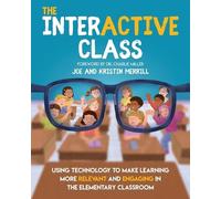Kristin Merrill The InterACTIVE Class - Using Technology To Make Lea (Tascabile)
