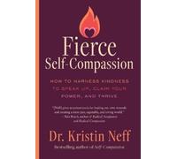 Kristin Neff Fierce Self-Compassion (Tascabile)