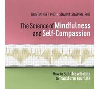 Kristin Neff Shauna Shapiro The Science of Mindfulness and Self-Compassion (CD)
