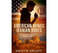 Kristin Orloff American Wings Iranian Roots (Tascabile)