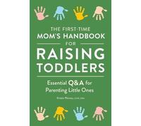 Kristin Pleines The First-Time Mom's Handbook for Raising Toddlers (Tascabile)