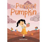 Kristin Rene The Perfect Pumpkin (Tascabile)