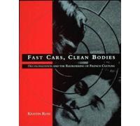 Kristin Ross Fast Cars, Clean Bodies (Tascabile) October Books