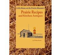 Kristin Schodor Little House on the Prairie Museum's Prairie Recipes (Tascabile)
