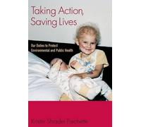 Kristin Shrader-Frechette Taking Action, Saving Lives (Tascabile)
