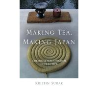Making Tea, Making Japan: Cultural Nationalism in Practice
