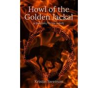 Kristin Swenson Howl of the Golden Jackal (Tascabile) Babylon/Persia