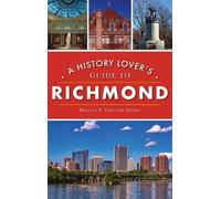 Kristin T Thrower Stowe History Lover's Guide to Richmond (Copertina rigida)