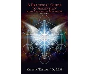 Kristin Taylor Ta A Practical Guide to Ascension with Archangel Meta (Tascabile)