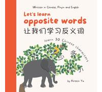 Kristin Yu Let's Learn Opposite Words 让我们学习反义词 (Tascabile)