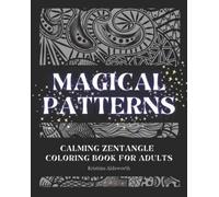 Kristina Aldswo MAGICAL PATTERNS Calming Zentangle Coloring Book For (Tascabile)