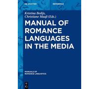Kristina Bedijs Manual of Romance Languages in the Media (Copertina rigida)