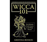 Kristina Benson A Reference Guide for the Novice Wiccan (Tascabile)