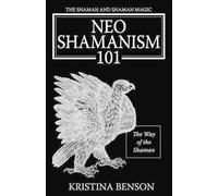 Kristina Benson The Shaman and Shaman Magic (Tascabile)