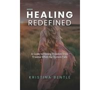 Kristina Bentle Healing Redefined (Tascabile)