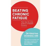 Kristina Downing-Orr Beating Chronic Fatigue (Tascabile)