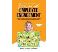Kristina G Vaneva Beyond Employee Engagement (Tascabile)