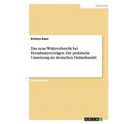 Kristina Gaun Das neue Widerrufsrecht bei Fernabsatzverträgen. Die p (Tascabile)