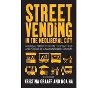 Kristina Graaff Street Vending in the Neoliberal City (Copertina rigida)