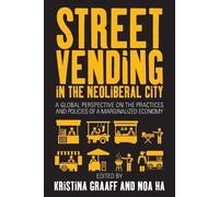Kristina Graaff Street Vending in the Neoliberal City (Tascabile)
