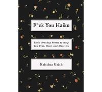 Kristina Grish Fck You Haiku (Tascabile)