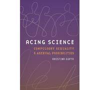 Kristina Gupta Acing Science (Tascabile) Feminist Technosciences