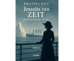 Kristina Hill Jenseits der Zeit - Zurück an Board der Titanic - ROMA (Tascabile)