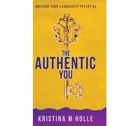 Kristina M Holle The Authentic You (Copertina rigida)