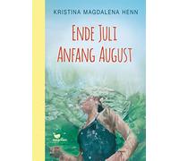Kristina Magdal Ende Juli, Anfang August: Ein Jugendroman mit (Copertina rigida)