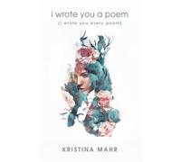 Kristina Mahr I Wrote You a Poem (Tascabile)