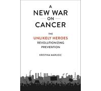 Kristina Marusic A New War on Cancer (Copertina rigida)