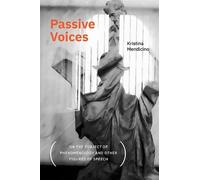 Kristina Mendic Passive Voices (On the Subject of Phenomenology and (Tascabile)