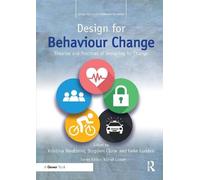 Design for Behaviour Change: Theories and practices of designing for change