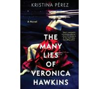 Kristina Pérez The Many Lies of Veronica Hawkins (Copertina rigida)