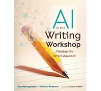 Kristina Peterson Dennis Magliozzi AI in the Writing Workshop (Tascabile)