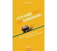 Kristina Reftel "Ich habe nach dir gewonnen": Weisheits-Geschichten (Tascabile)