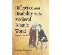 Kristina Richar Difference and Disability in the Medieval Islamic W (Tascabile)