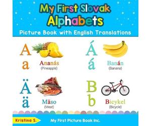 Kristina S My First Slovak Alphabets Picture Book with English Trans (Tascabile)