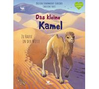 Kristina Scharm Das kleine Kamel - Zu Hause in der Wüste: Bil (Copertina rigida)