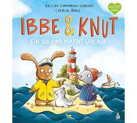 Kristina Scharm Ibbe & Knut - Ein Seehund macht Urlaub: Ein B (Copertina rigida)